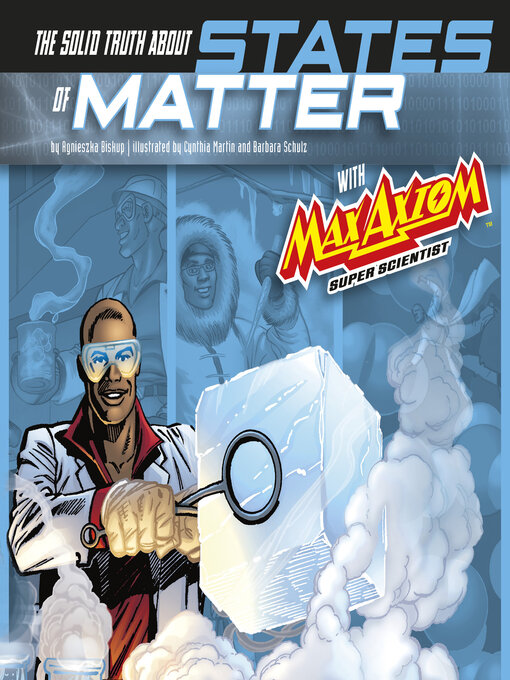 Title details for The Solid Truth about States of Matter with Max Axiom, Super Scientist by Cynthia Martin - Available